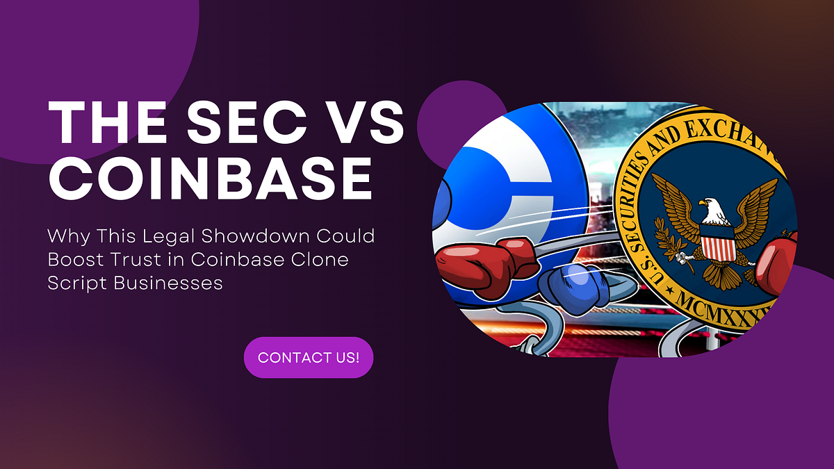 The SEC vs Coinbase — Why This Legal Showdown Could Boost Trust in Coinbase Clone Script Businesses | by Leo Noah | Cryptocurrency Scripts | Sep, 2024 | Medium