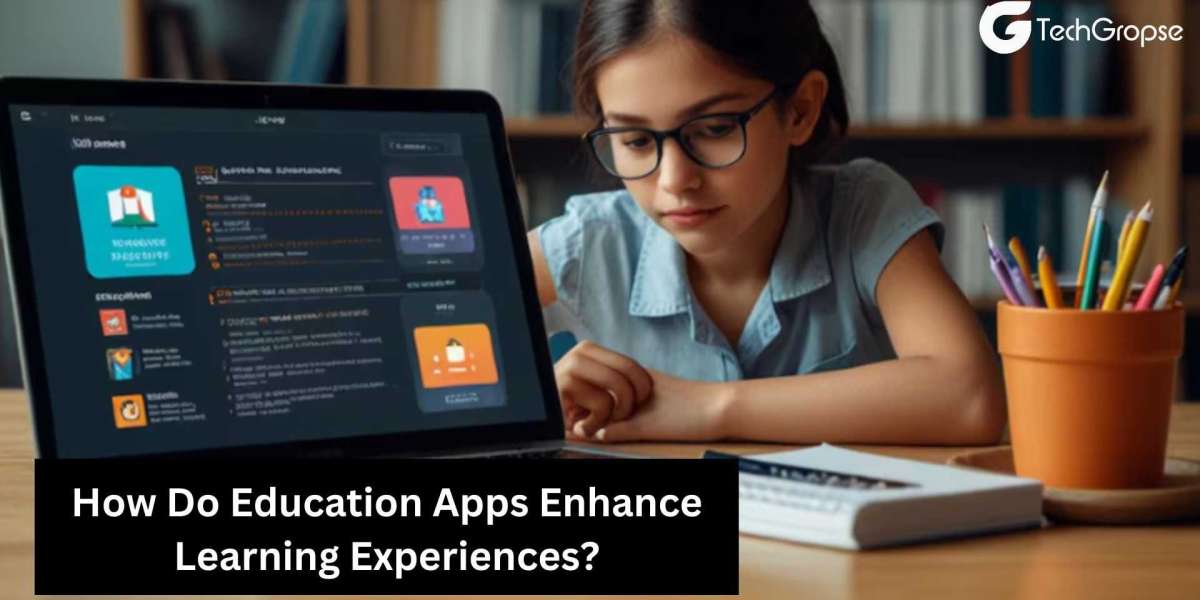 How Do Education Apps Enhance Learning Experiences?