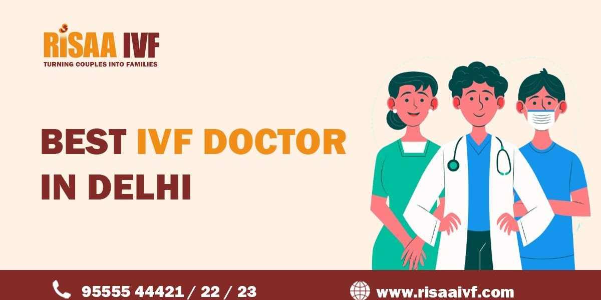 Discovering the Best IVF Doctor in Delhi: Your Guide to Fertility Success