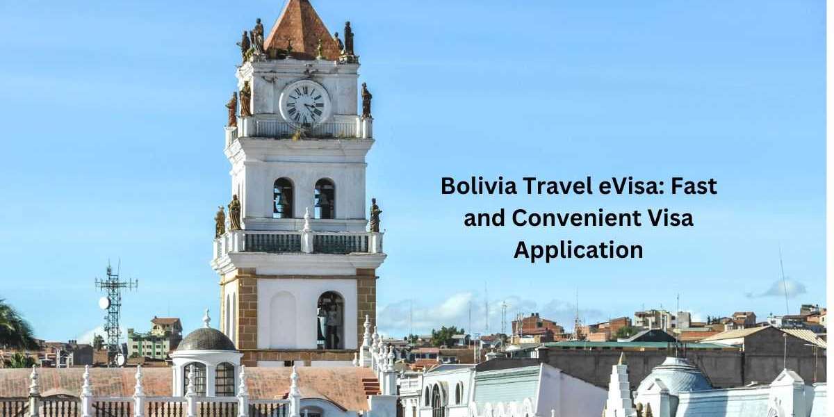 Bolivia Travel eVisa: Fast and Convenient Visa Application