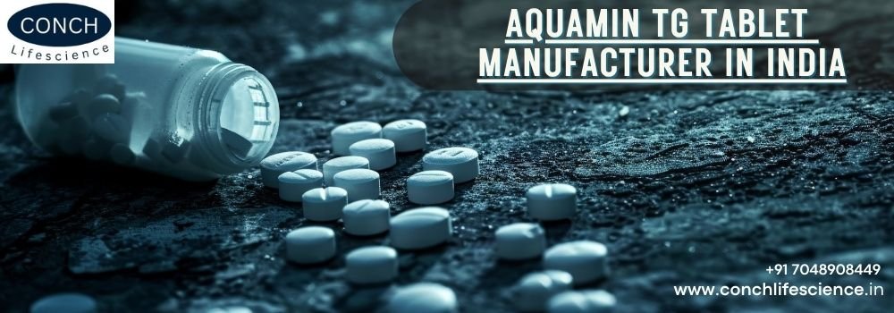 Aquamin TG Tablet Manufacturer in India - Conch Lifescience