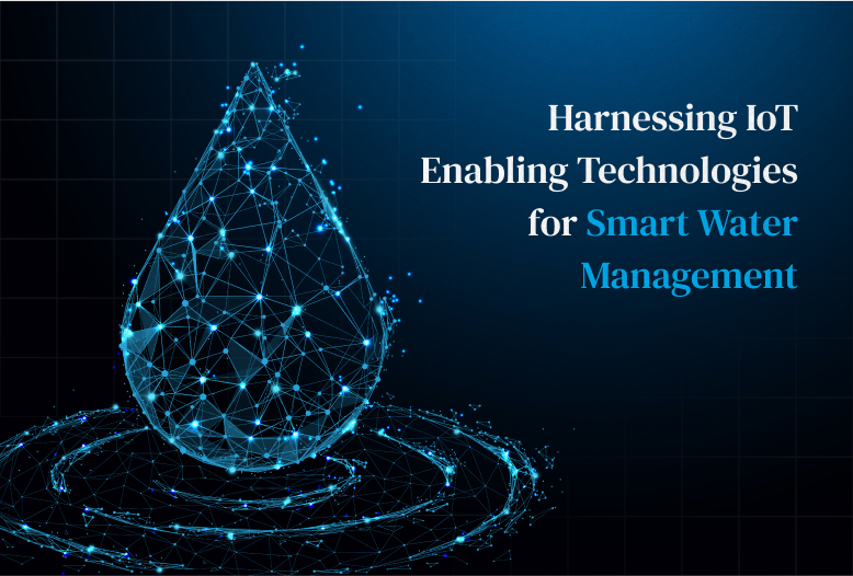 Harnessing IoT Enabling Technologies for Smart Water system