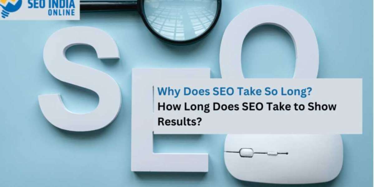 Why Does SEO Take So Long? How Long Does SEO Take to Show Results?