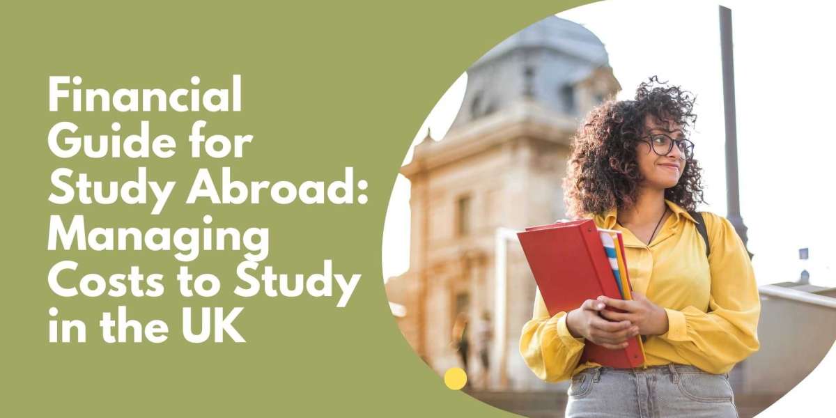 Financial Guide for Study Abroad: Managing Costs to Study in the UK