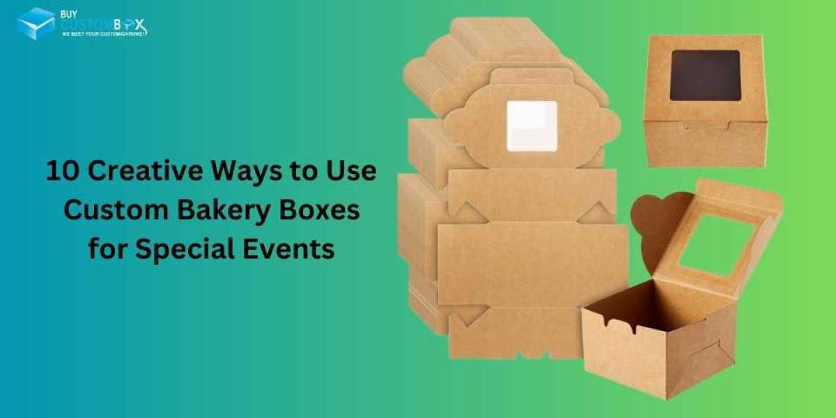 10 Creative Ways to Use Custom Bakery Boxes for Special Events