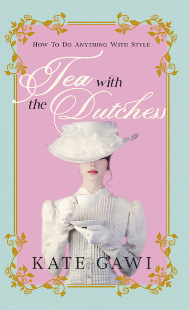 Tea with the Dutchess | How To Do Anything With Style