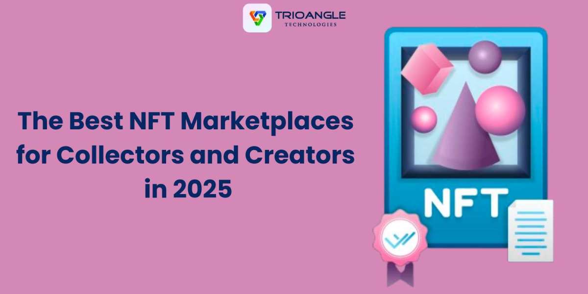 The Best NFT Marketplaces for Collectors and Creators in 2025