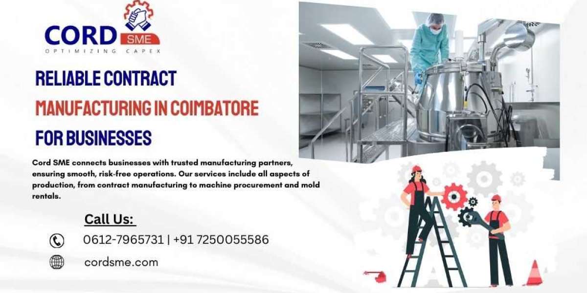 Reliable Contract Manufacturing in Coimbatore for Businesses