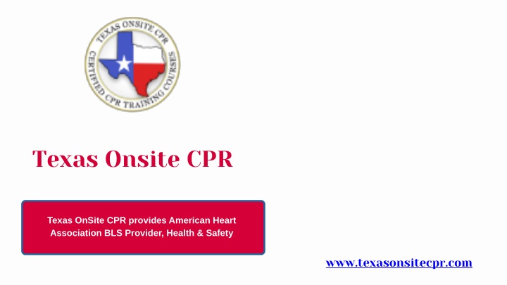 PPT - How to Get Your Texas CPR Certification Online Easily PowerPoint Presentation - ID:13814665