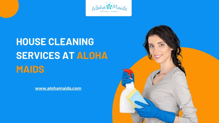 PPT - House Cleaning Services At Aloha Maids PowerPoint Presentation, free download - ID:13814550