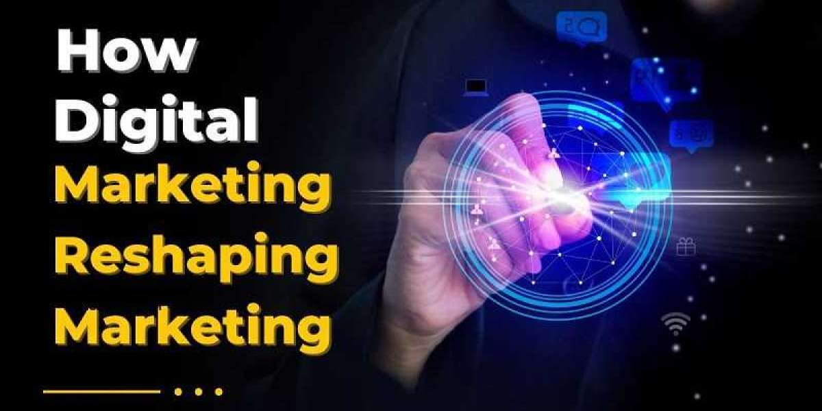 How Digital Marketing is Reshaping the World