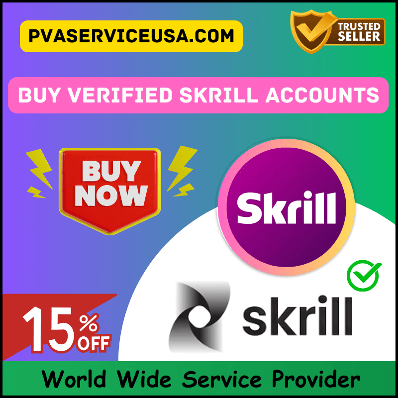 Buy Verified Skrill Accounts - 100% Aged Verified Accounts