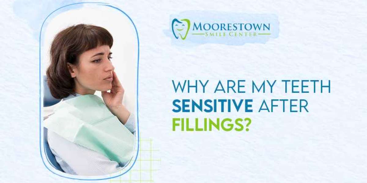 Why Are My Teeth Sensitive After Fillings?