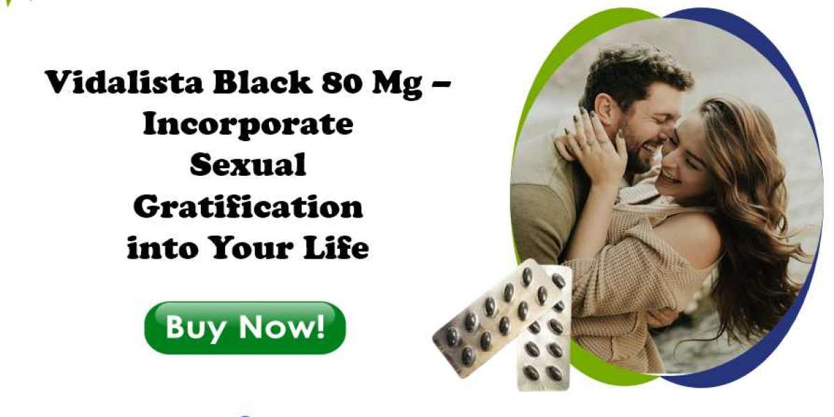 Vidalista Black 80 mg - Incorporate Sexual Gratification into Your Life