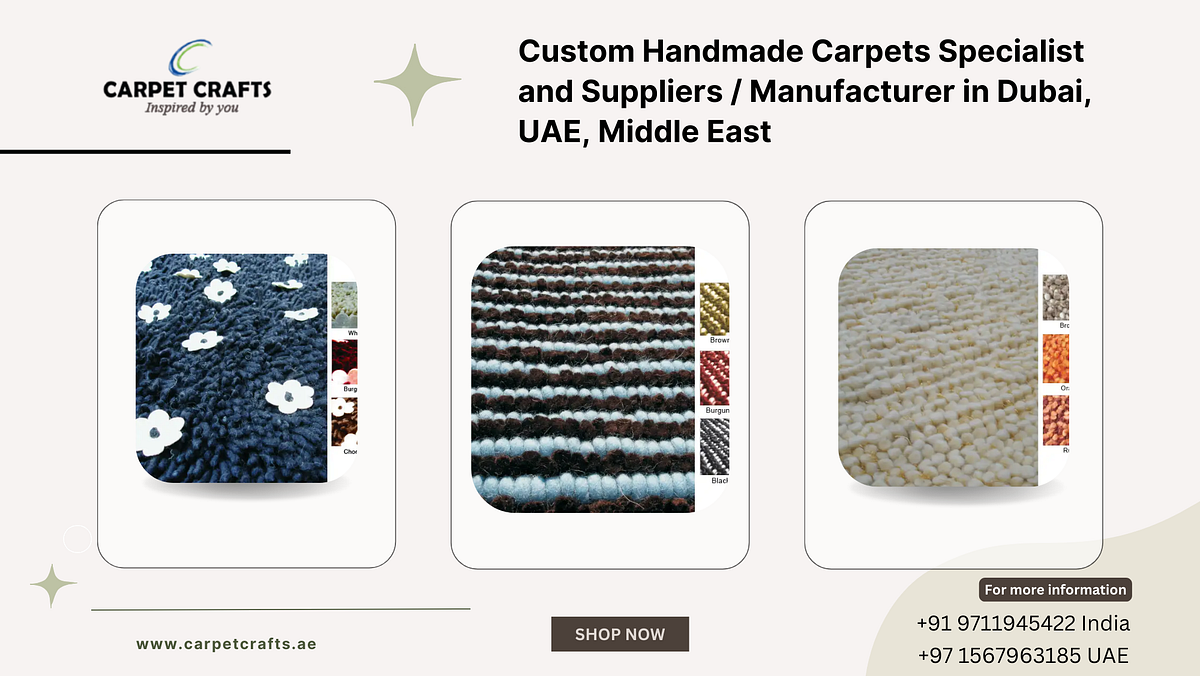 Custom Handmade Carpets Specialist and Suppliers / Manufacturer in Dubai, UAE & Middle East! | by Carpet Craft | Dec, 2024 | Medium