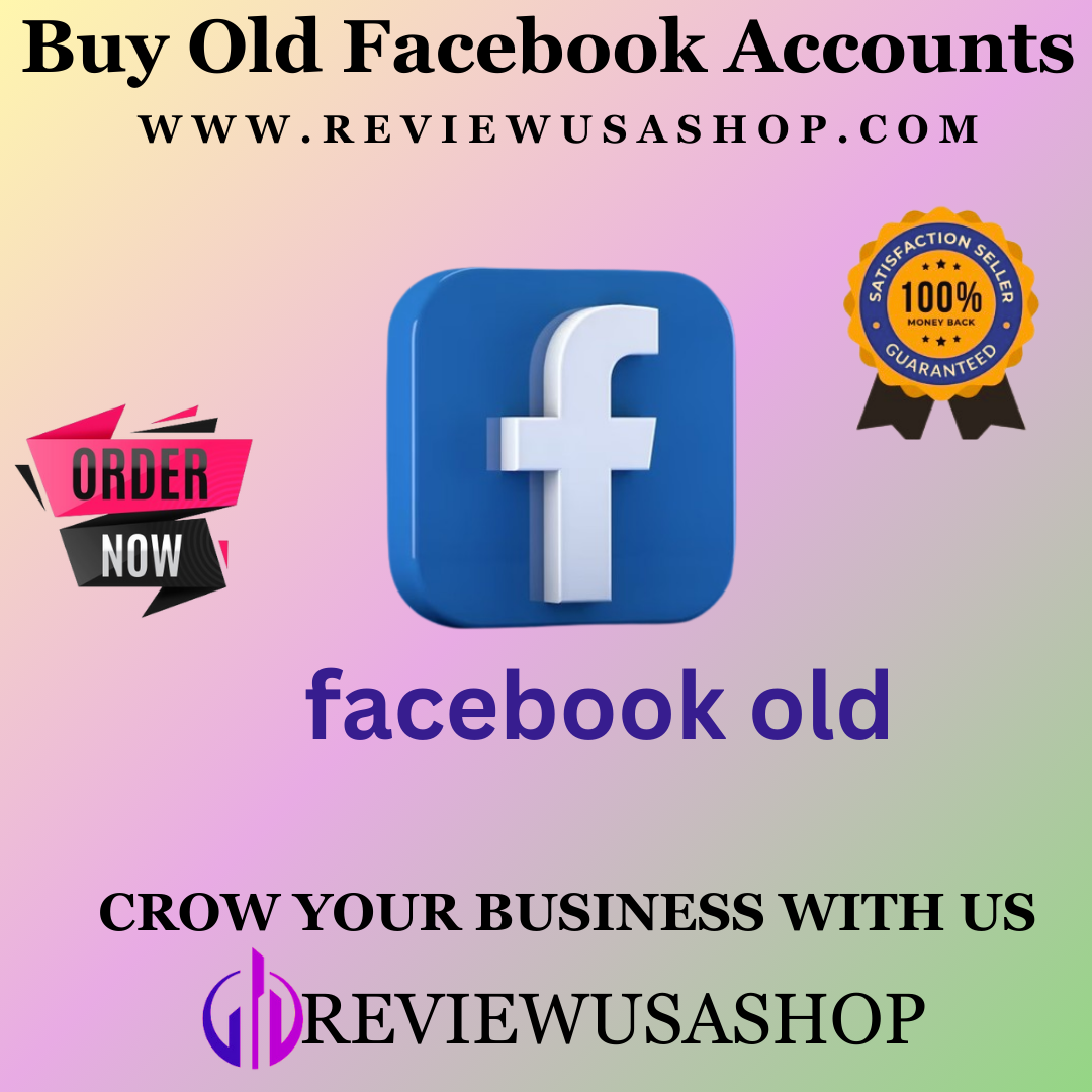 Buy Old Facebook Account -100% PVA Old Facebook Account