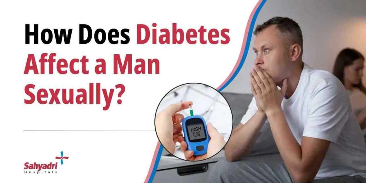 How Does Diabetes Affect a Man Sexually?