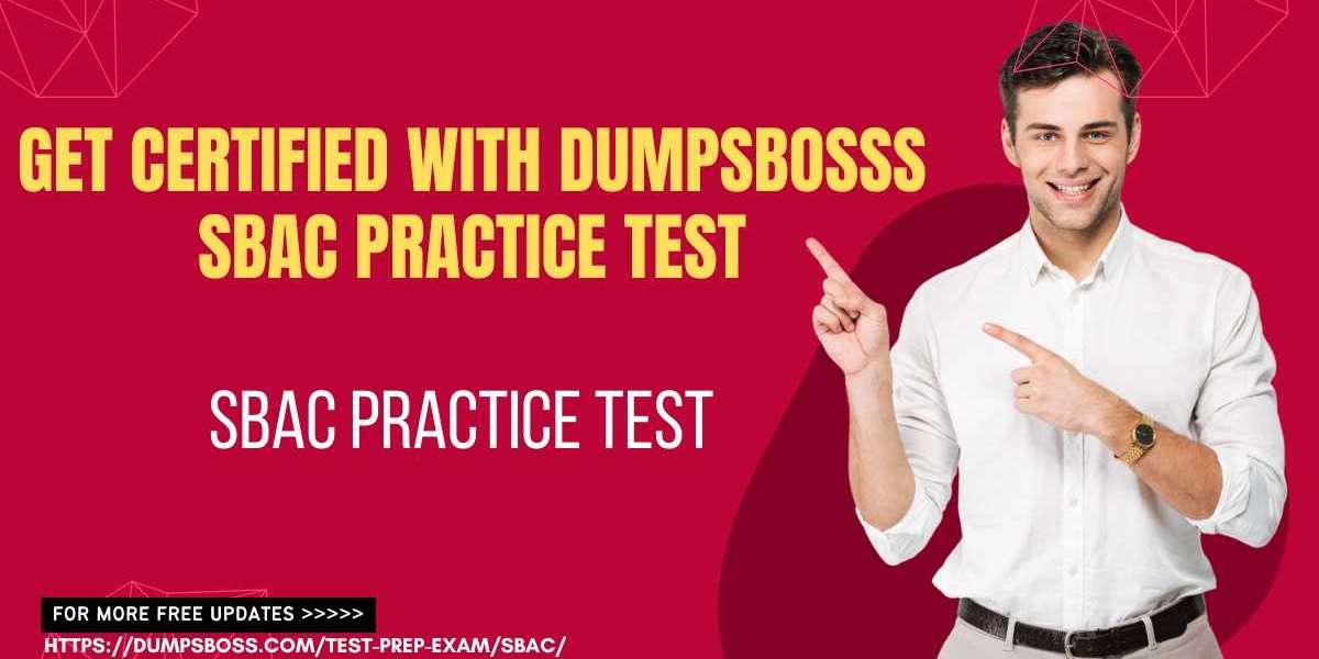 SBAC Practice Test 2025 – DumpsBosss’ Top Recommendations