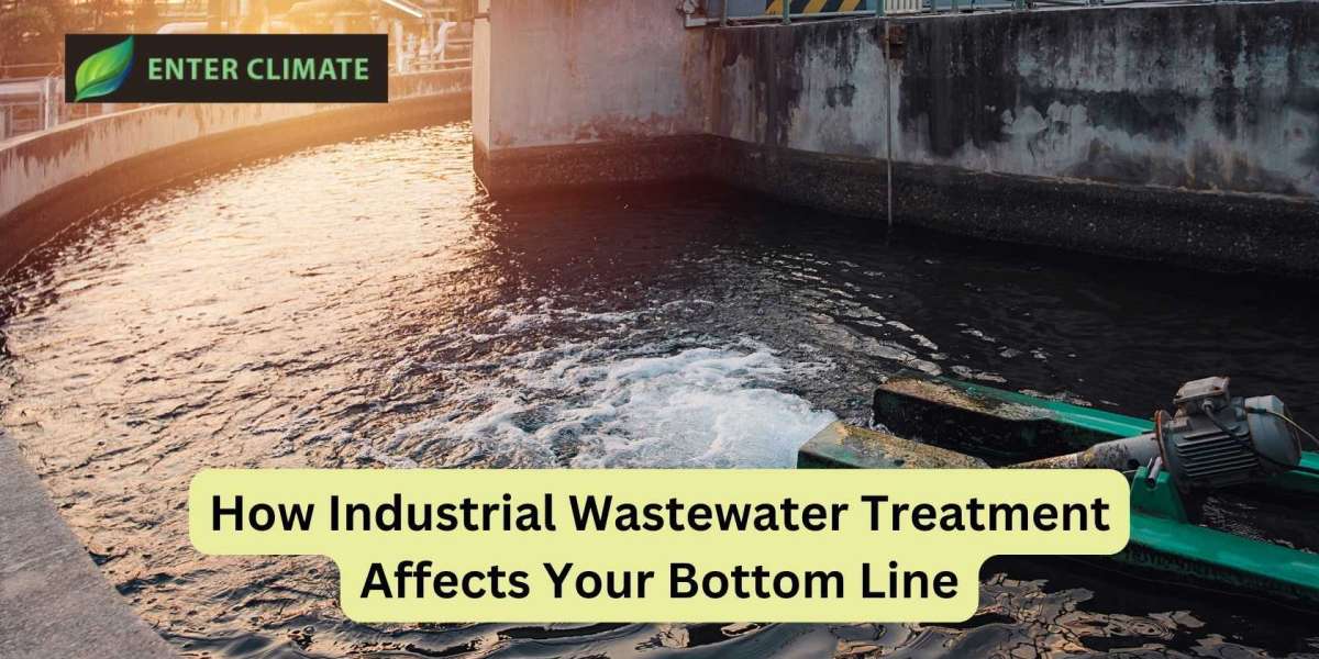 How Industrial Wastewater Treatment Affects Your Bottom Line