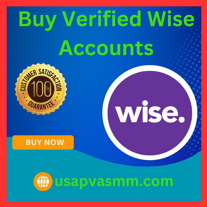 Buy Verified Wise Accounts - 100% Safe, Real Owner SelfieVerified