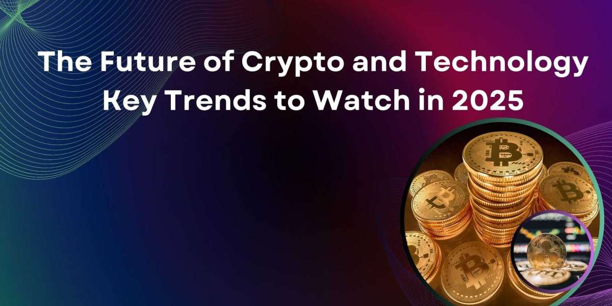 The Future of Crypto and Technology: Key Trends to Watch in 2025