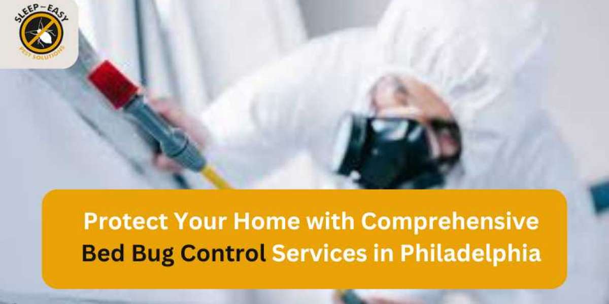 Protect Your Home with Comprehensive Bed Bug Control Services in Philadelphia