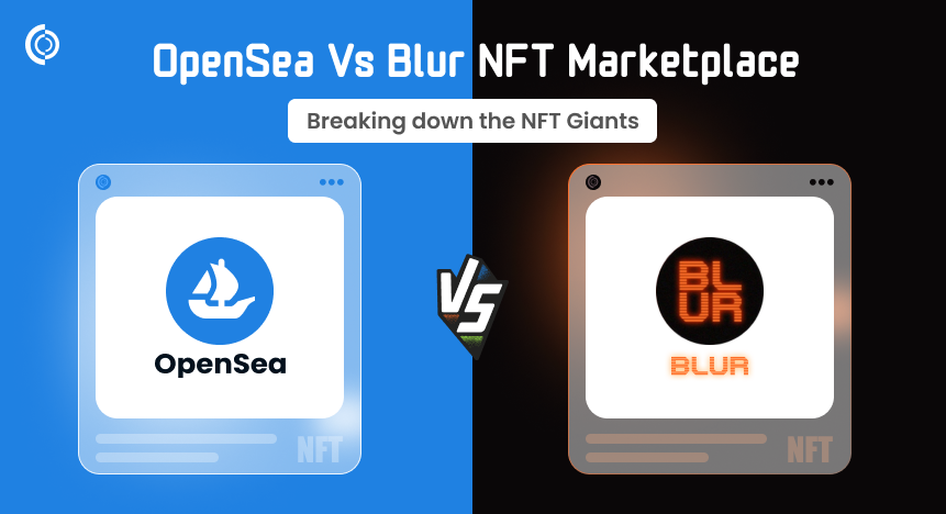 OpenSea vs Blur - Which One suits your business needs?