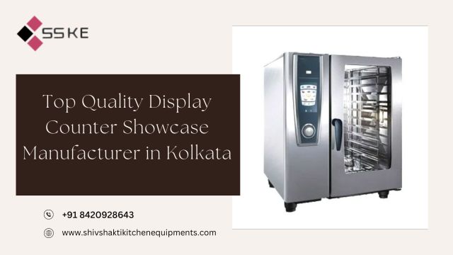 Top Quality Display Counter Showcase Manufacturer in Kolkata – @sivsaktikitchen on Tumblr