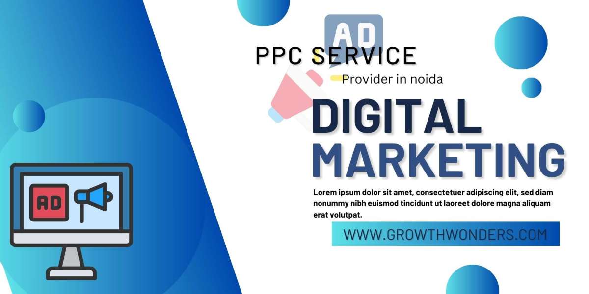 GrowthWonders: The Best PPC Service Provider in Noida for Instant Results