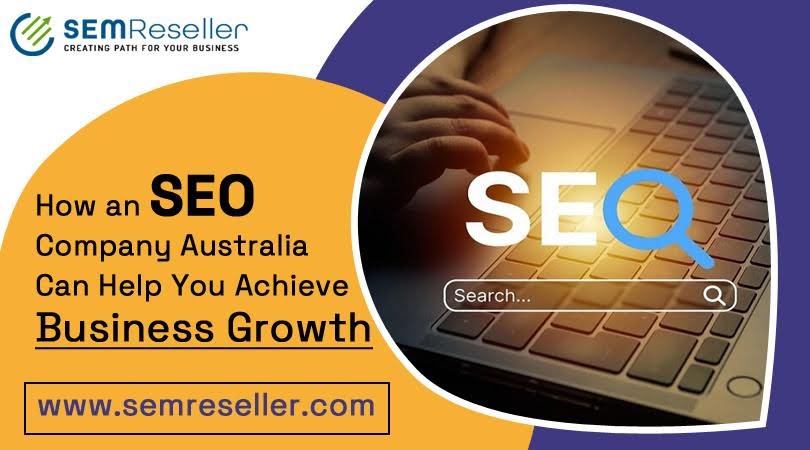 How an SEO Company Australia Can Help You Achieve Business Growth » rktechtips