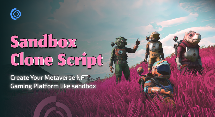 Sandbox Clone Script | Create an NFT Gaming Platform