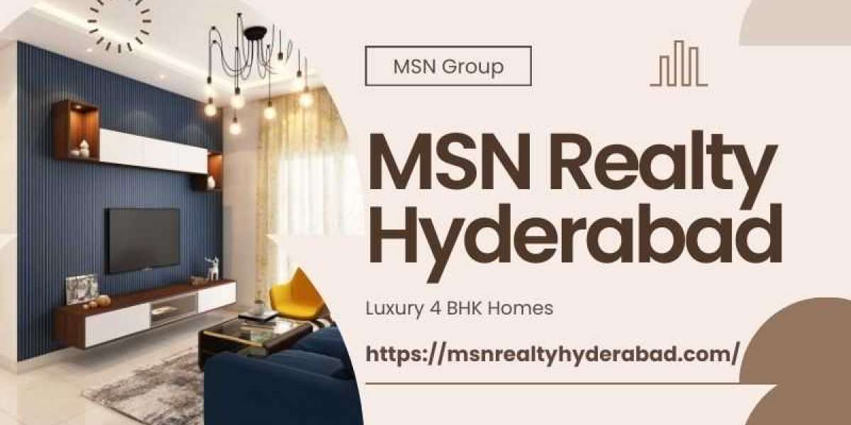 MSN Realty Hyderabad | Luxurious Living Homes