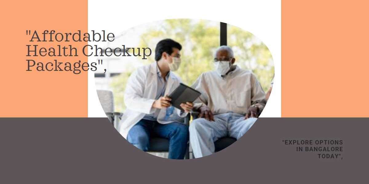 Affordable Health Checkup Packages in Bangalore - Comprehensive Guide