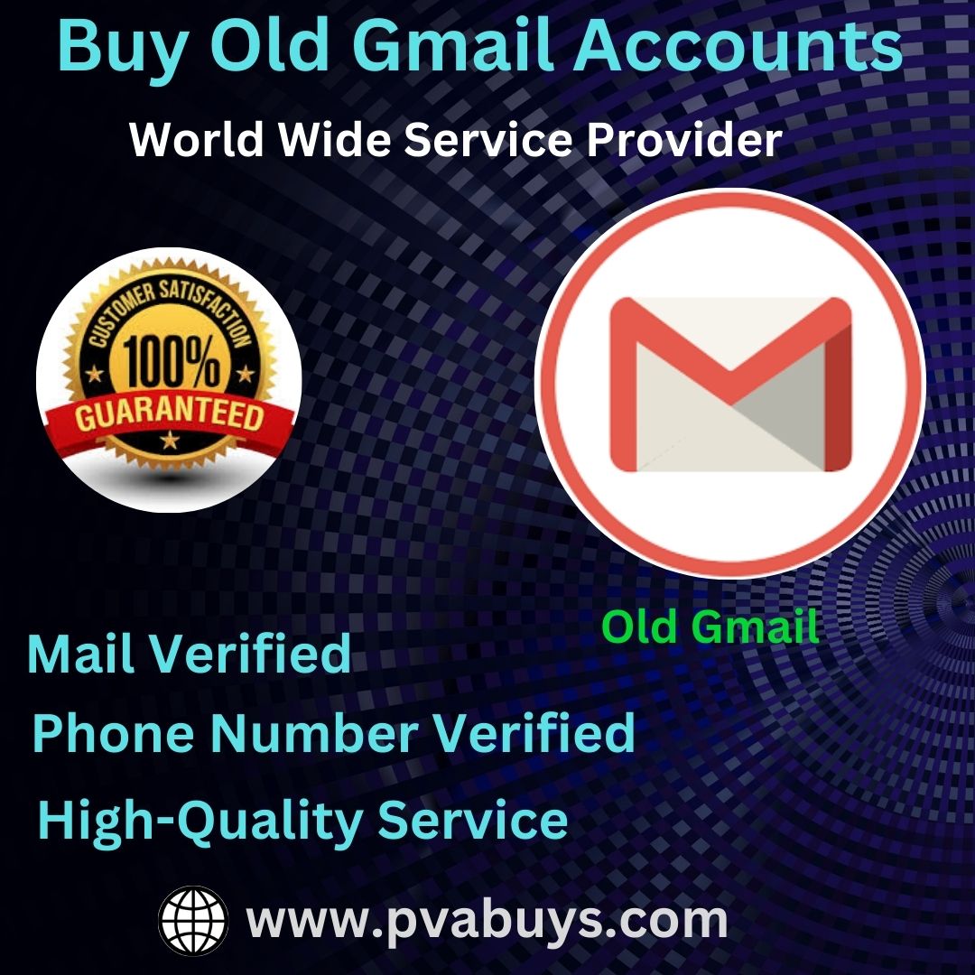 Buy Old Gmail Accounts - Pva Age