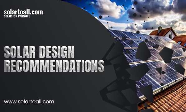 Solar Design Recommendations: Tips for Eco-Friendly Living | Solar to All