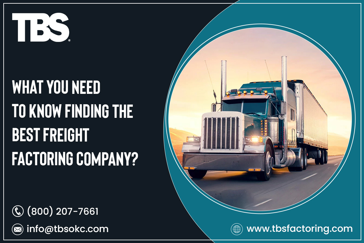 What You Need to Know Finding the Best Freight Factoring Company? – TBS Factoring