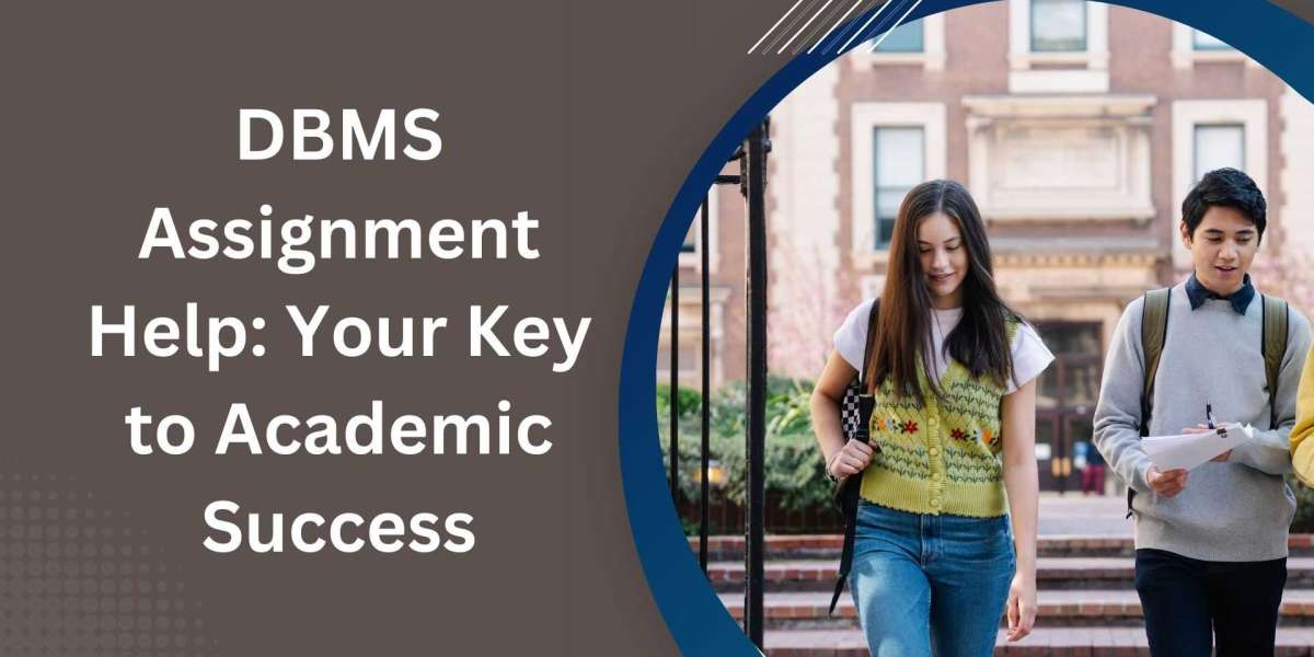 DBMS Assignment Help: Your Key to Academic Success