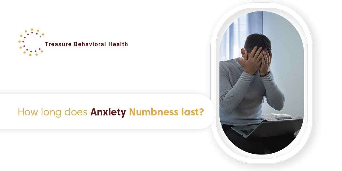 How Long Does Anxiety Numbness Last ?