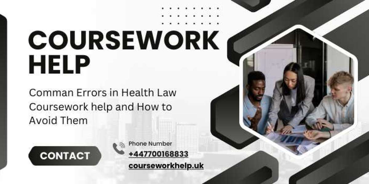 Common Errors in Health Law Coursework Help and How to Avoid Them