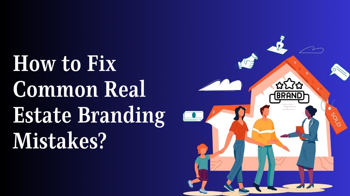 How to Fix Common Real Estate Branding Mistakes