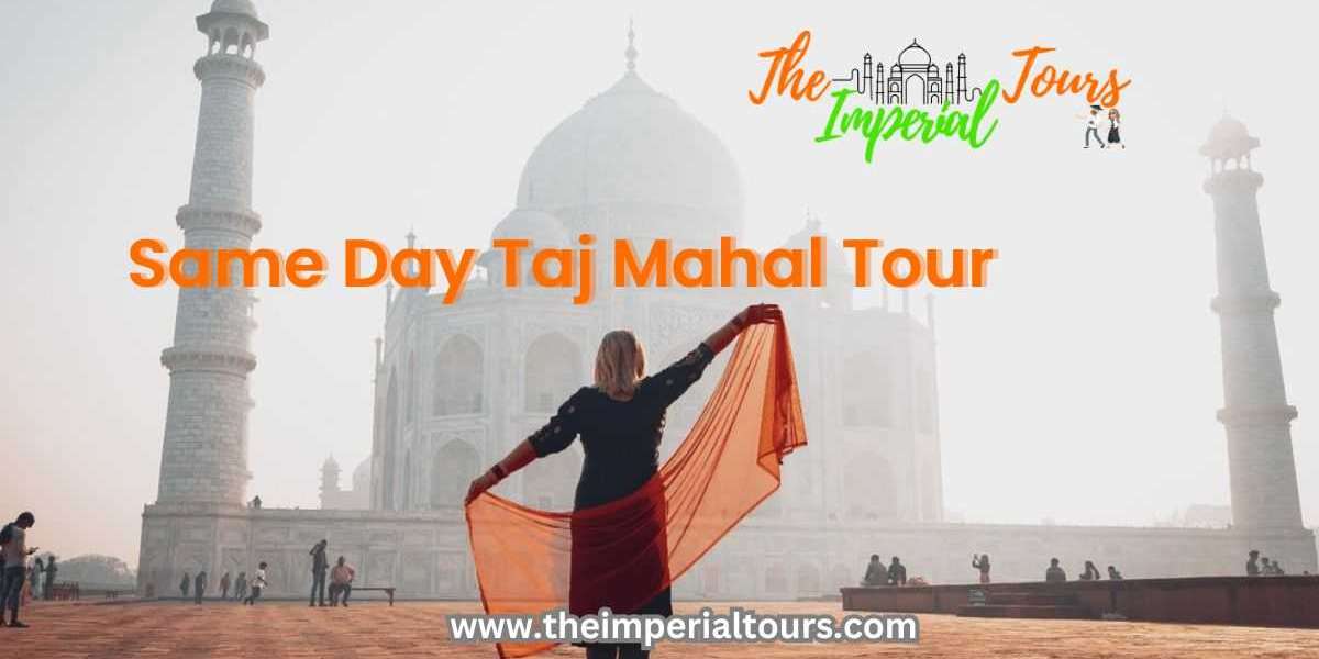 Same Day Taj Mahal Tour: A Journey to India’s Iconic Wonder