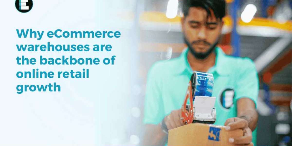 Why eCommerce Warehouses Are the Backbone of Online Retail Growth