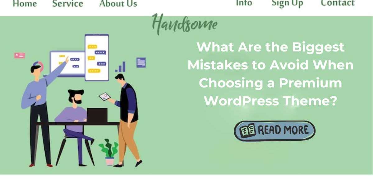 What Are the Biggest Mistakes to Avoid When Choosing a Premium WordPress Theme?