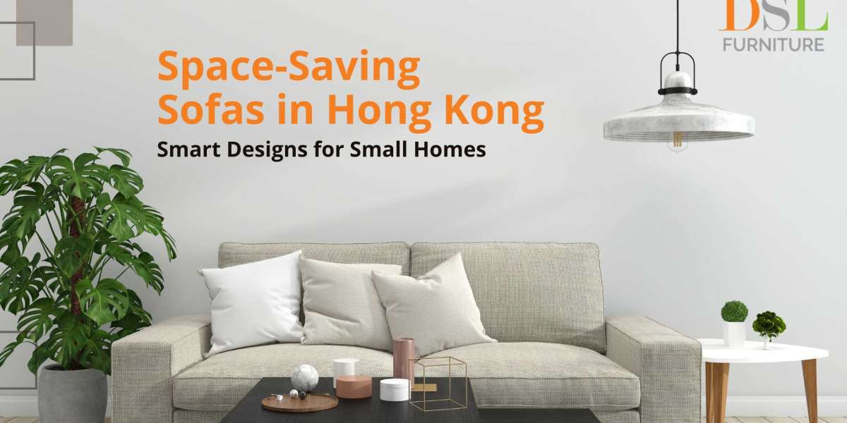 Space-Saving Sofas in Hong Kong: Smart Designs for Small Homes