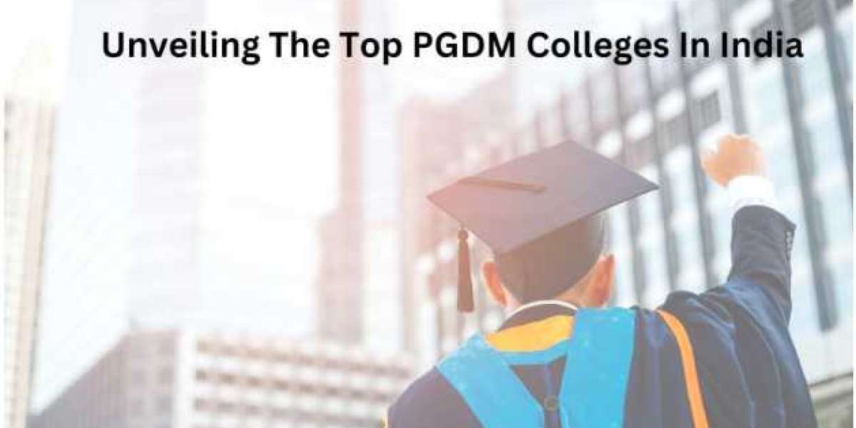 Unveiling the Top PGDM Colleges in India: Your Guide to Success