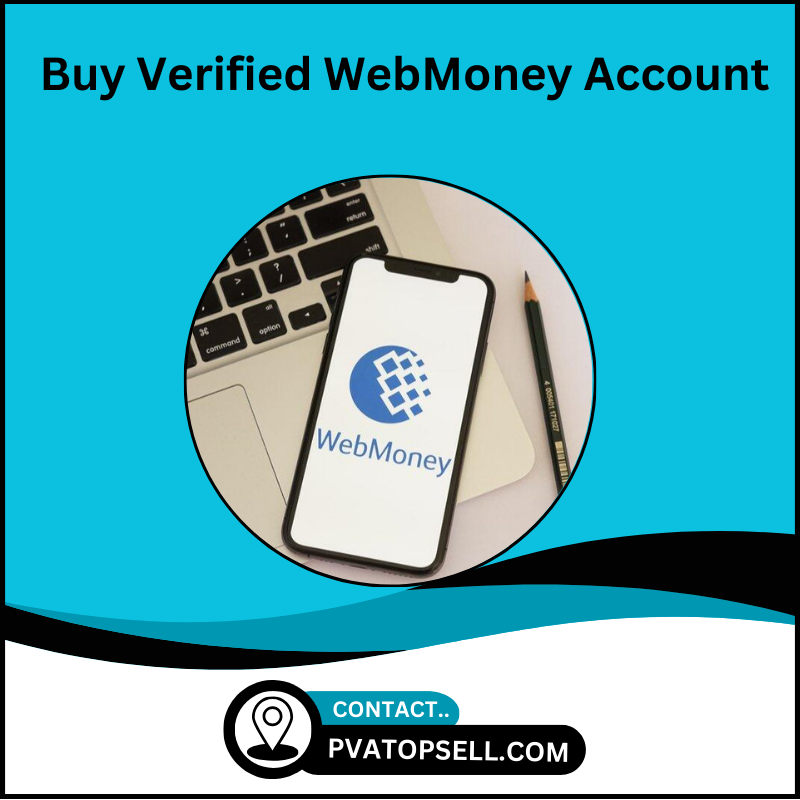 Buy Verified Webmoney Accounts - 100% Real Tag, Safe for User