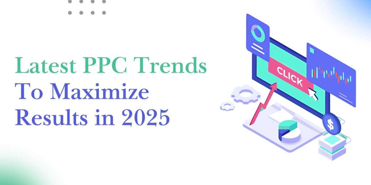 10 Latest PPC Trends to Maximize Results in 2025