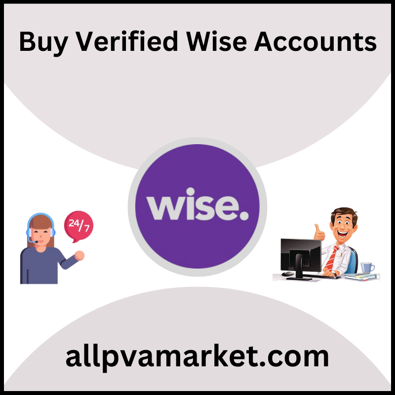 Buy Verified Wise Accounts - Buy a verified method - 100% verified US, UK accounts