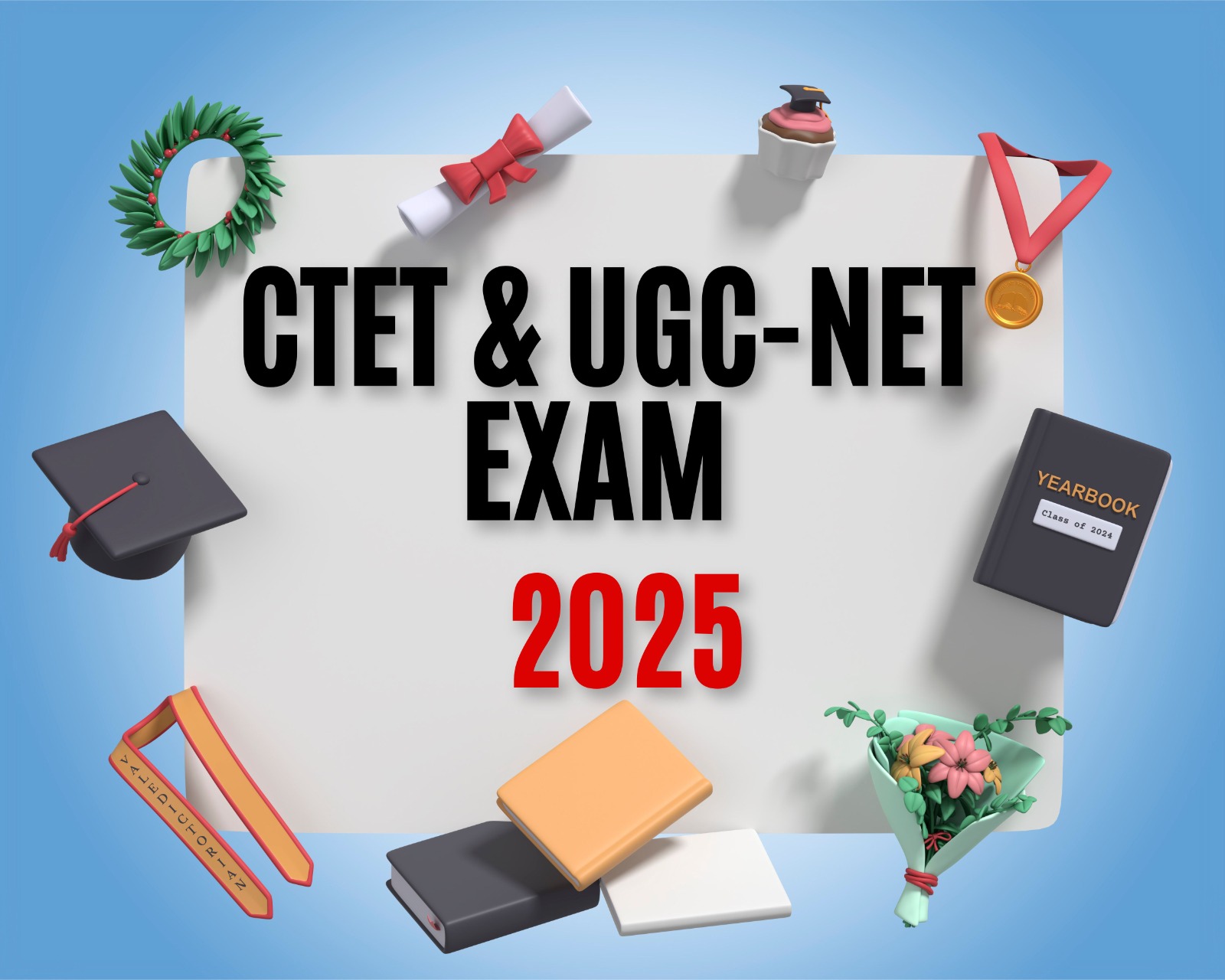 CTET and UGC-NET Exam 2025 Guide