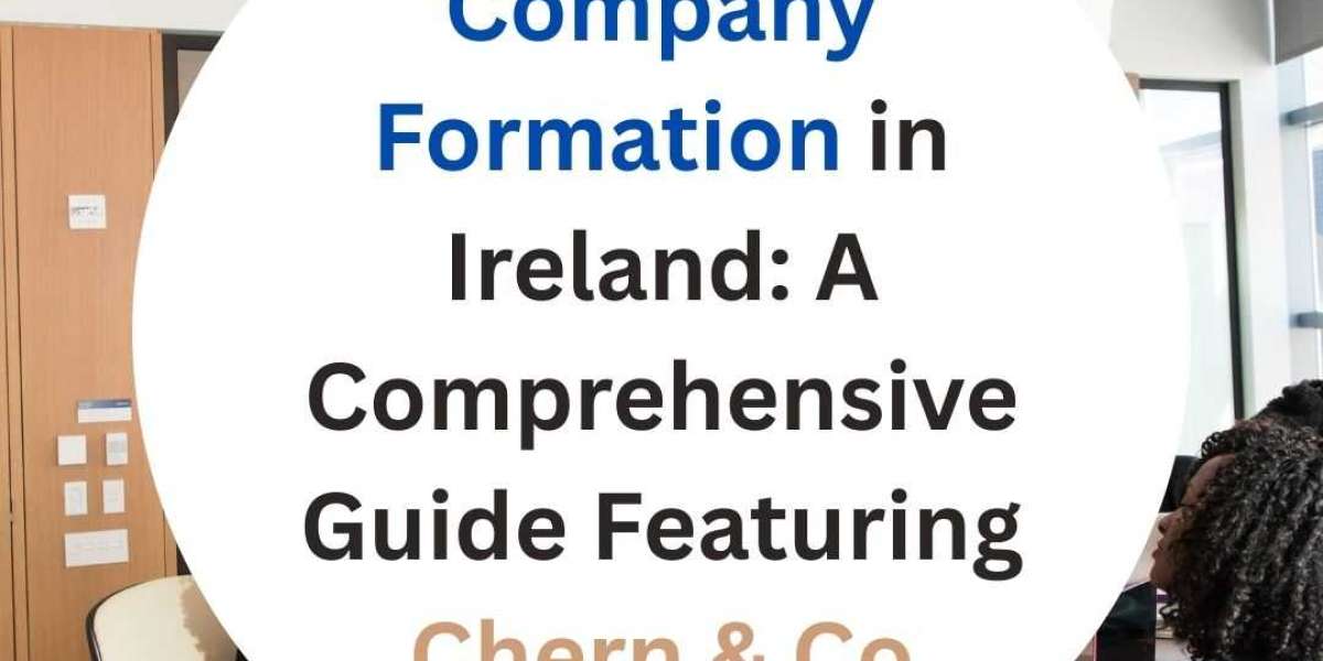 Company Formation in Ireland: Quick Guide with Chern & Co